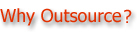 why outsource?